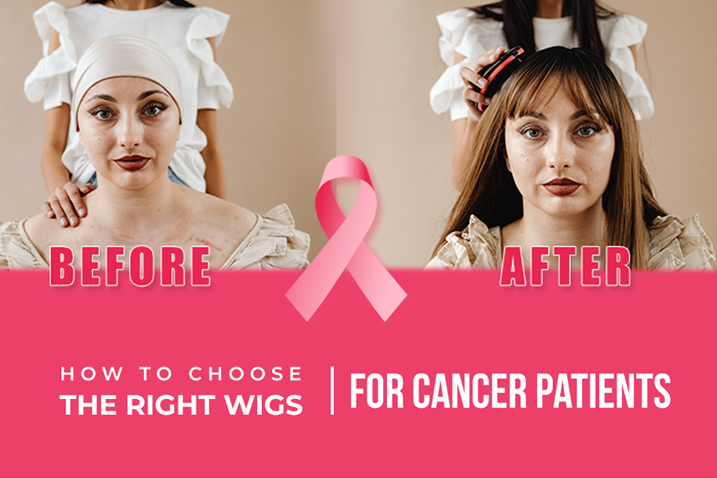 How to Choose the Right Wigs for Cancer Patients